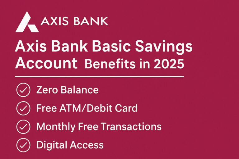 Axis Bank Basic Savings Account – A Smart & Simple Way to Save in 2025