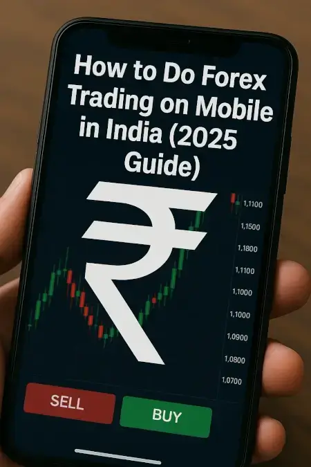 How to Do Forex Trading on Mobile in India (2025 Guide)