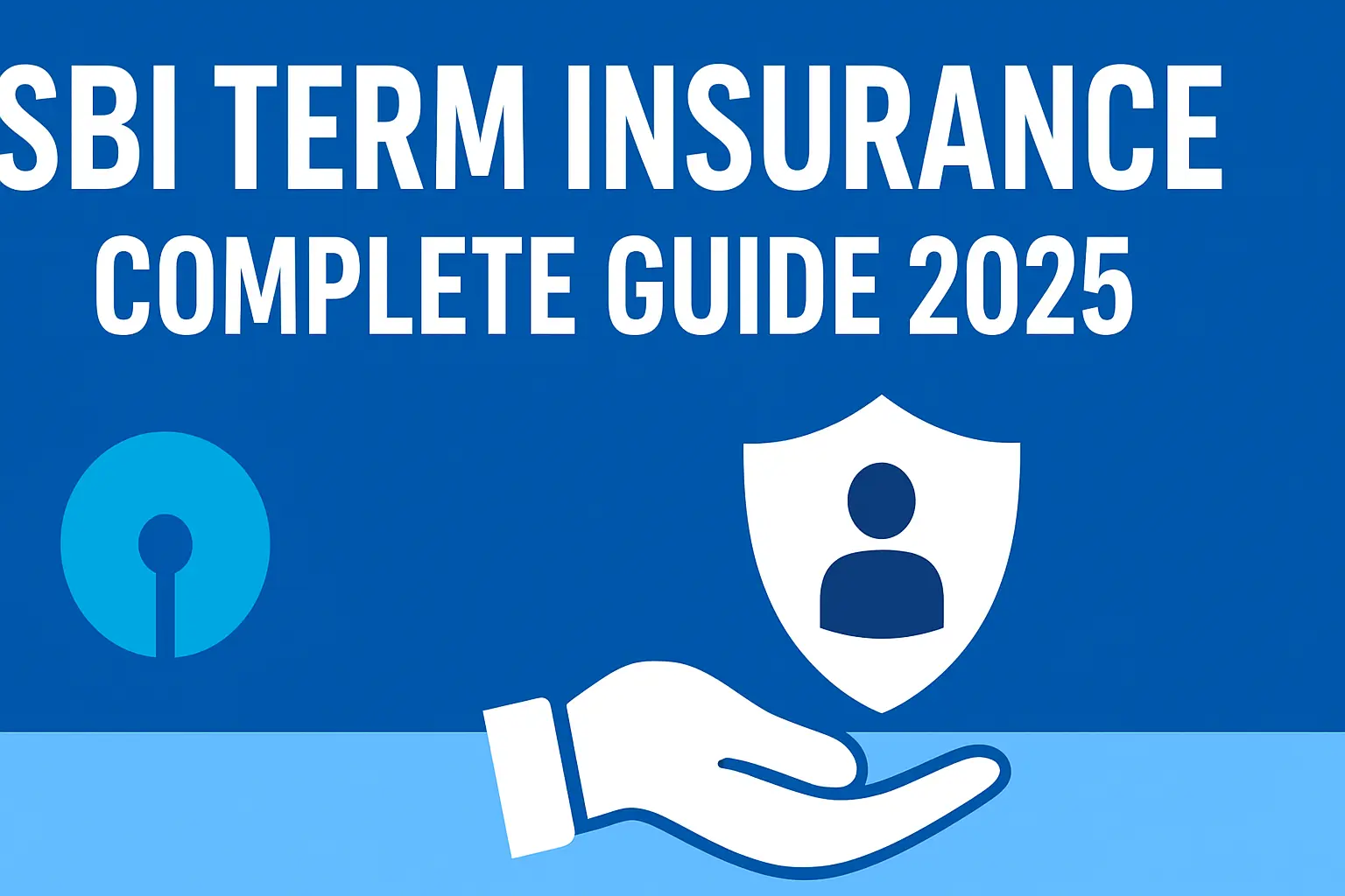 SBI Term Insurance 2025: Trusted & Easy Beginner’s Guide