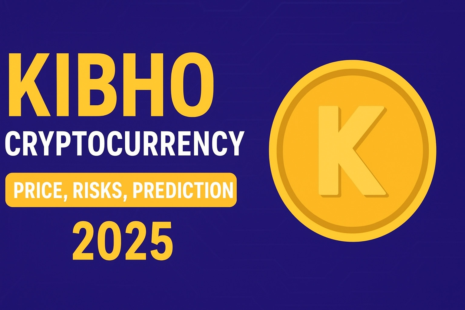 Kibho Cryptocurrency – Complete 2025 Guide