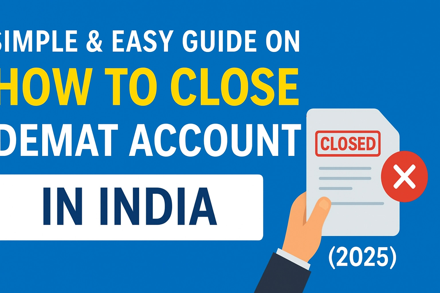 How to Close Demat Account in India – Step by Step Guide (2025)