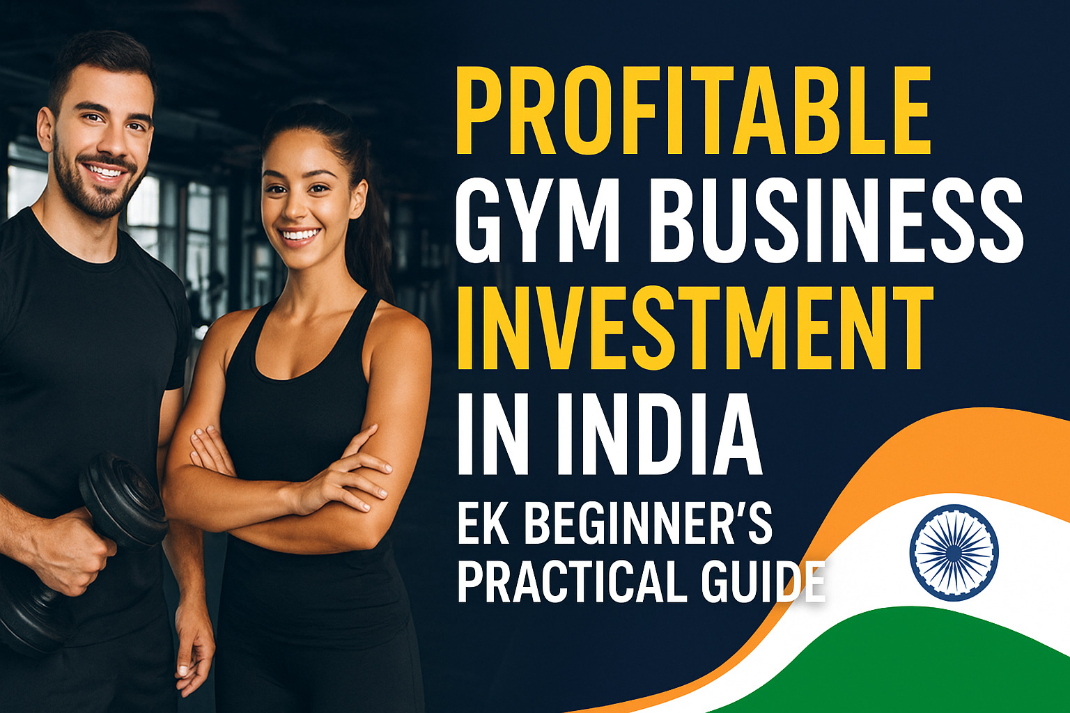 Gym Business Investment in India: Beginner’s Guide 2025